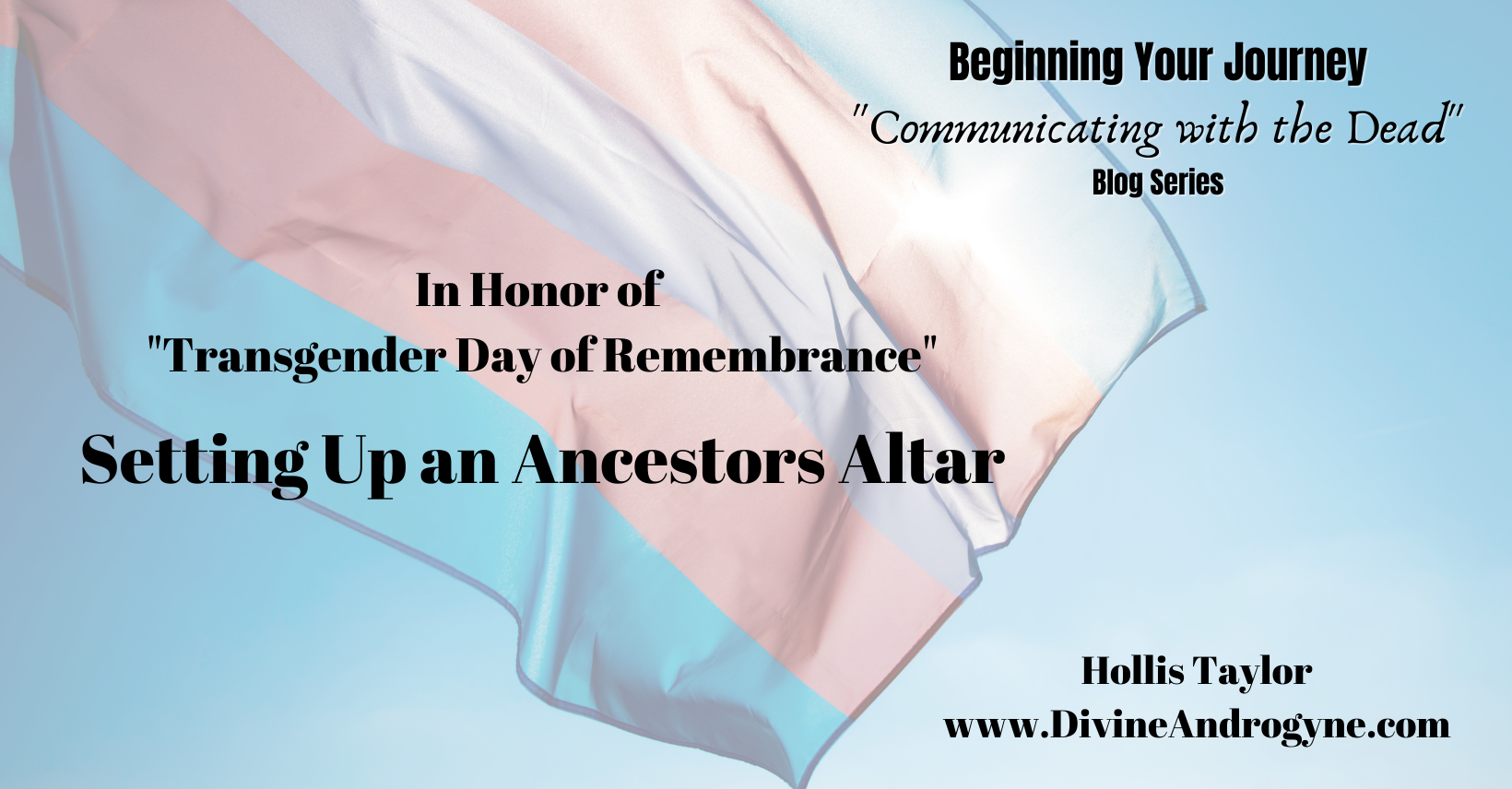 Setting Up An Ancestors Altar – Honoring “Transgender Day of Remembrance”